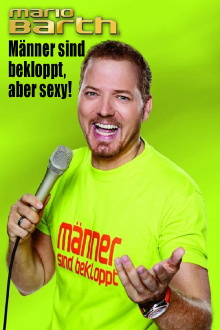 Mario Barth: Männer sind bekloppt, aber sexy! Trailer