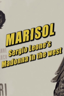 Marisol: Sergio Leone's Madonna in the West Trailer