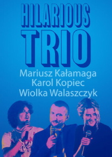 Mariusz Kałamaga, Karol Kopiec, Wiolka Walaszczyk, Hilarious Trio Trailer