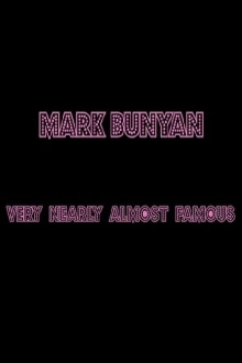 Mark Bunyan: Very Nearly Almost Famous Trailer