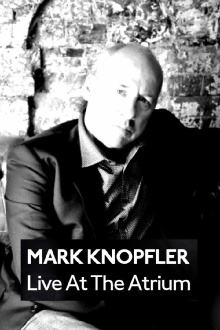 Mark Knopfler: Live at the Atrium Trailer