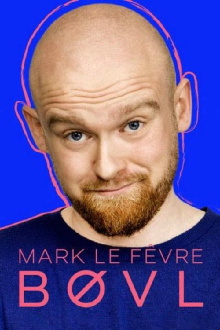 Mark Le Fêvre: BØVL Trailer