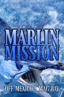 Marlin Mission off Mexico's Mag Bay Trailer