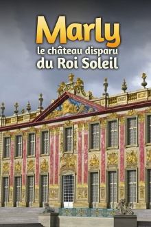 Marly, le château disparu du Roi Soleil Trailer