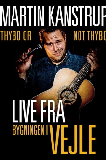 Martin Kanstrup - Thybo or not Thybo (Live fra Bygningen i Vejle) Trailer