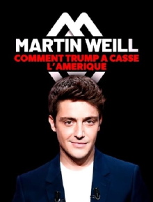 Martin Weill - Comment Trump a cassé l'Amérique Trailer