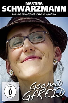 Martina Schwarzmann - Gscheid gfreid Trailer
