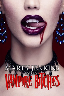 Marty Jenkins and the Vampire Bitches Trailer