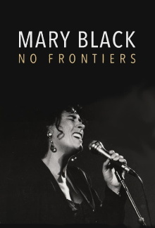 Mary Black: No Frontiers Trailer