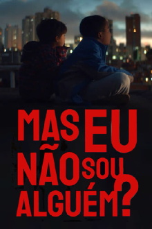 Mas Eu Não Sou Alguém Trailer
