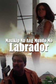 Masikip Na Ang Mundo Mo, Labrador Trailer