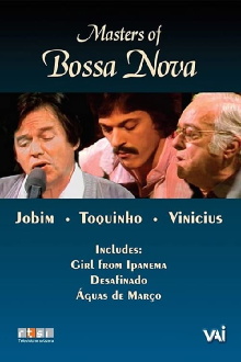 Masters of Bossa Nova: Jobim, Toquinho, Vinicius Trailer