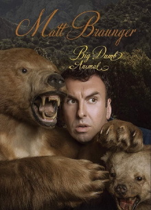Matt Braunger: Big Dumb Animal Trailer