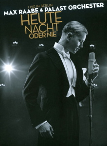 Max Raabe: Heute Nacht Oder Nie - Live in Berlin Trailer