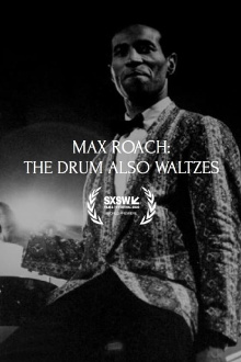 Max Roach: The Drum Also Waltzes Trailer