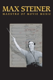 Max Steiner: Maestro of Movie Music Trailer