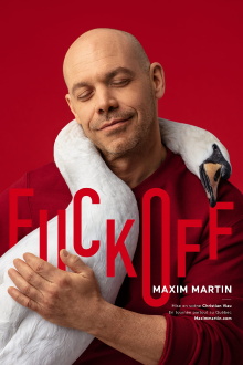 Maxim Martin : Fuck Off Trailer