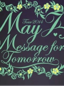 May J. Tour 2014 ～Message for Tomorrow～ 2014.7.30 at Zepp Tokyo Trailer