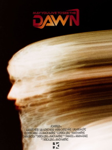 May You Live To See The Dawn Trailer