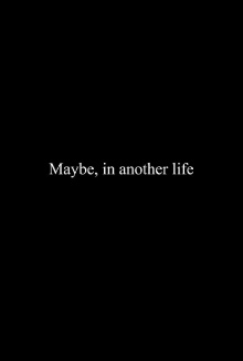 Maybe, in Another Life Trailer