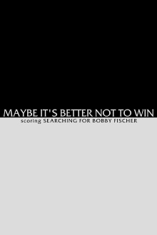 Maybe It's Better not to Win - Scoring Searching for Bobby Fischer Trailer