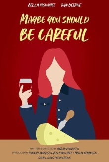 Maybe You Should Be Careful Trailer