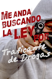 Me anda buscando la ley por traficante de drogas Trailer