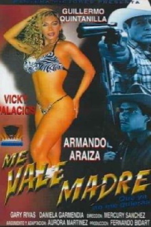 Me vale madre que no me quieras Trailer