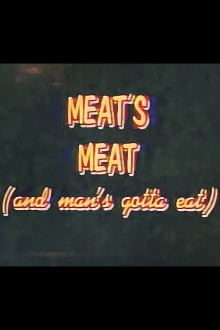 Meat's Meat... And Man's Gotta Eat Trailer