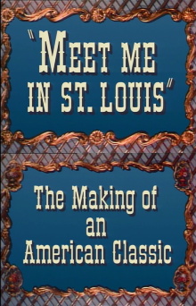 Meet Me in St. Louis: The Making of an American Classic Trailer
