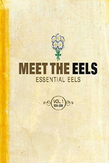 Meet the Eels: Essential Eels: Vol. 1: 1996-2006 Trailer