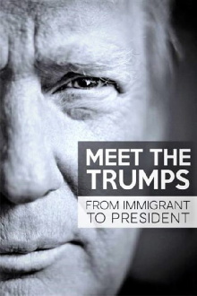 Meet the Trumps: From Immigrant to President Trailer