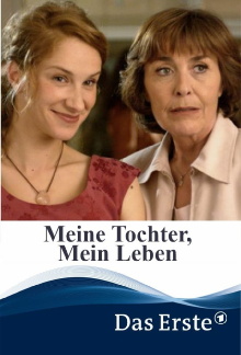 Meine Tochter, mein Leben Trailer