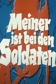 Meiner ist bei den Soldaten Trailer