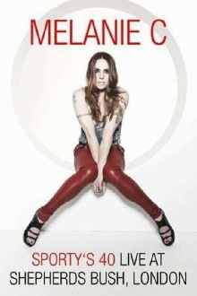 Melanie C: Sporty's 40 - Live At Shepherds Bush Trailer