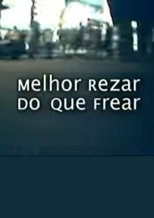 Melhor Rezar Do Que Frear Trailer