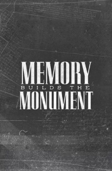 Memory Builds The Monument Trailer