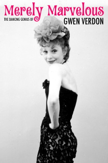 Merely Marvelous: The Dancing Genius of Gwen Verdon Trailer