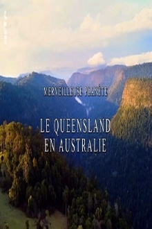 Merveilleuse planète - Le Queensland en Australie Trailer