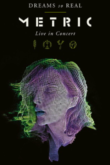 Metric: Dreams So Real  (Live In Concert) Trailer