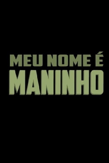 Meu Nome é Maninho Trailer
