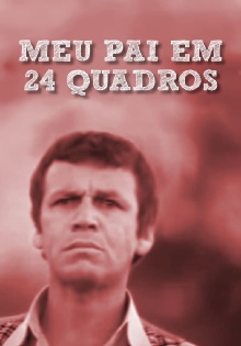 Meu Pai em 24 Quadros Trailer