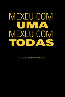 Mexeu com uma, mexeu com todas Trailer