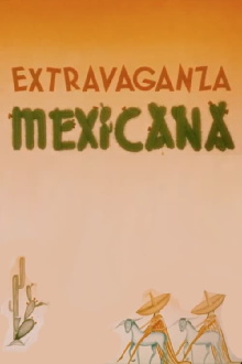 Mexican Extravaganza Trailer