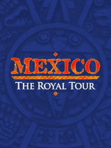 Mexico: The Royal Tour Trailer