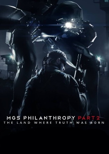 MGS: Philanthropy part 2:  The Land Where Truth Was Born Trailer