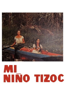 Mi niño Tizoc Trailer