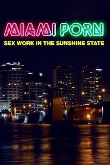 Miami Porn: Sex Work in the Sunshine State Trailer