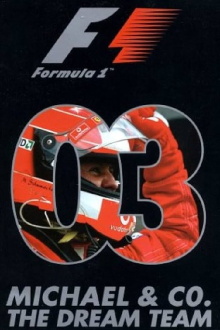 Michael & Co. The Dream Team: The Official Review Of The 2003 FIA Formula One World Championship Trailer