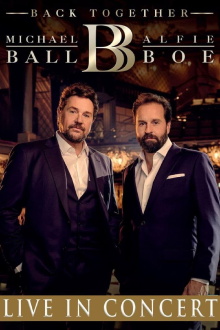 Michael Ball & Alfie Boe: Back Together - Live in Concert Trailer